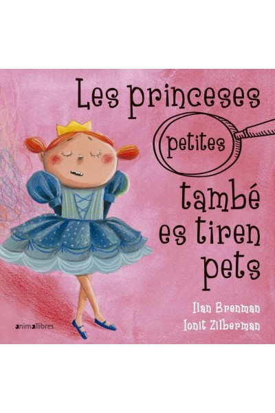 LES PRINCESES PETITES TAMBÈ ES TIREN PETS