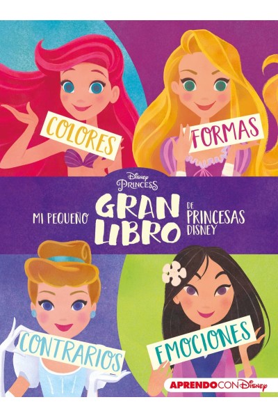 MI PEQUEÑO GRAN LIBRO DE PRINCESAS DISNEY (APRENDO CON DISNEY)