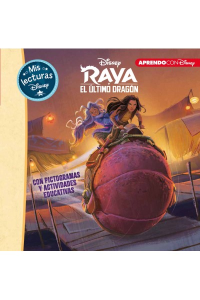 RAYA Y EL ÚLTIMO DRAGÓN (MIS LECTURAS DISNEY)
