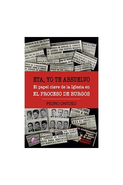 ETA, YO TE ABSUELVO. EL PAPEL CLAVE DE LA IGLESIA EN EL PROCESO DE BURGOS