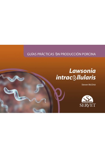 GUÍAS PRÁCTICAS EN PRODUCCIÓN PORCINA. LAWSONIA INTRACELLULARIS