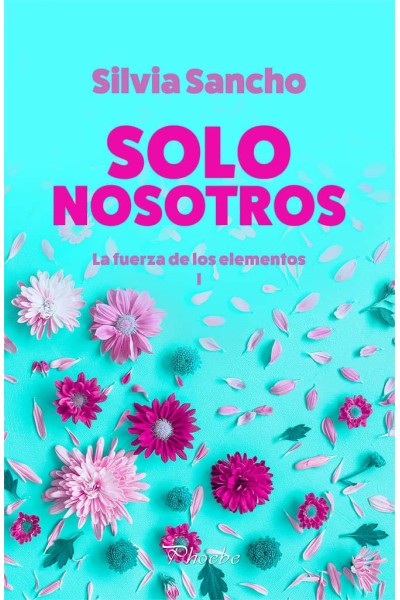 SOLO NOSOTROS LA FUERZA DE LOS ELEMENTOS I