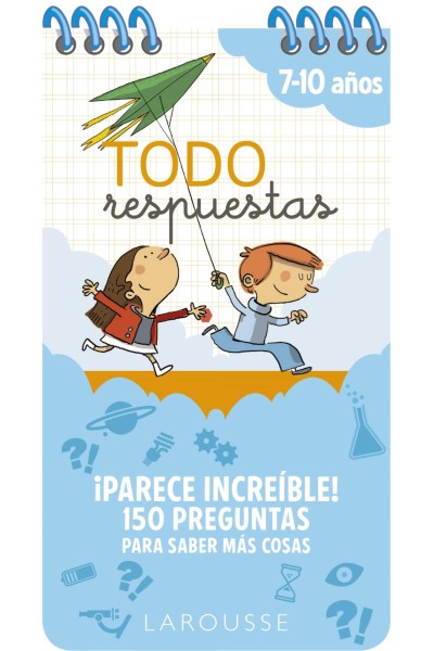 TODO RESPUESTAS. ¡PARECE INCREÍBLE! 150 PREGUNTAS PARA SABER MÁS COSAS
