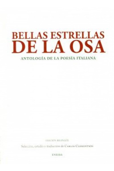 BELLAS ESTRELLAS DE LA OSA. ANTOLOGIA DE LA POESÍA ITALIANA