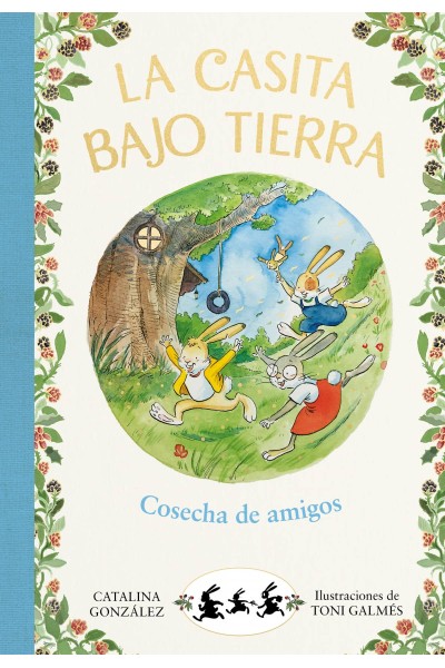 COSECHA DE AMIGOS (LA CASITA BAJO TIERRA 1)