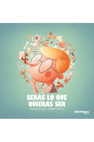 SERÁS LO QUE QUIERAS SER