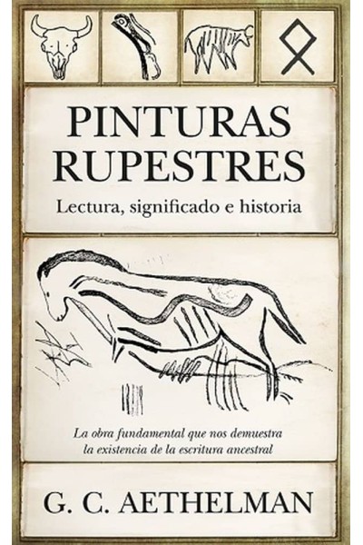 PINTURAS RUPESTRES LECTURA SIGNIFICADO E HISTORIA