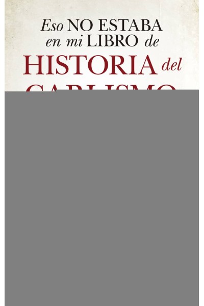 ESO NO ESTABA EN MI LIBRO DE HISTORIA DEL CARLISMO