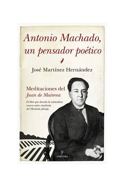 ANTONIO MACHADO, UN PENSADOR POÈTICO