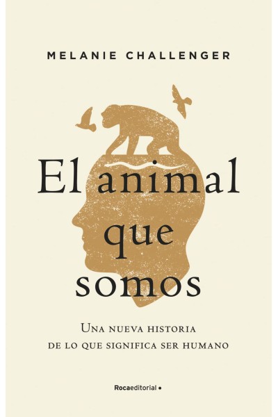EL ANIMAL QUE SOMOS