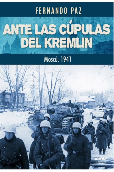 ANTE LAS CUPULAS DEL KREMLIN MOSCU 1941