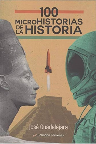 100 MICROHISTORIAS DE LA HISTORIA