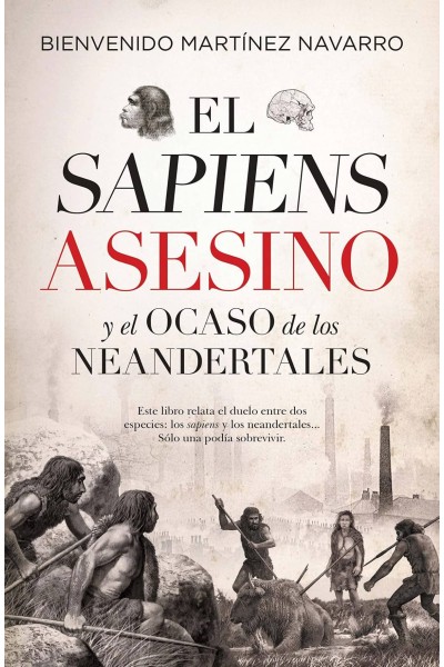 SAPIENS ASESINO Y EL OCASO DE LOS NEANDERTALES, EL (LEB)
