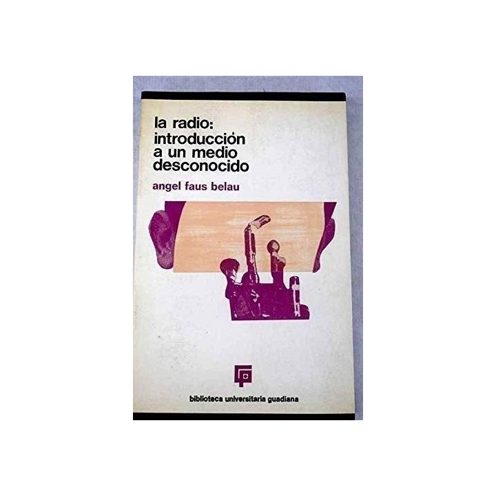 LA RADIO: INTRODUCCIÓN AL ESTUDIO DE UN MEDIO DESCONOCIDO