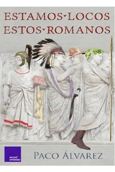 ESTAMOS LOCOS ESTOS ROMANOS