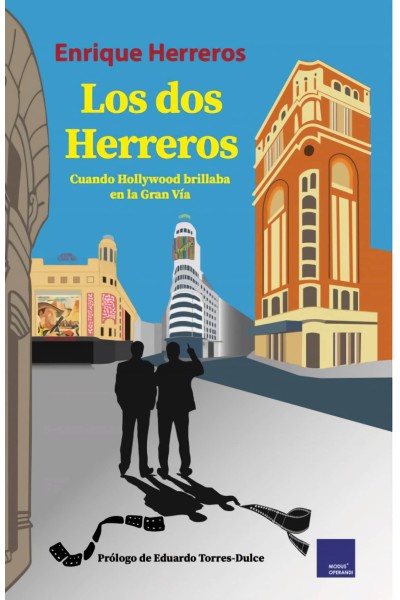 LOS DOS HERREROS (CUANDO HOLLYWOOD BRILLABA EN LA GRAN VÍA)