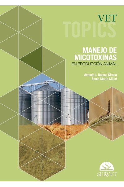 VET TOPICS. MANEJO DE MICOTOXINAS EN PRODUCCIÓN ANIMAL