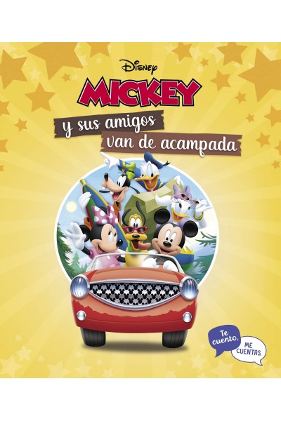 MICKEY Y SUS AMIGOS VAN DE ACAMPADA. TE CUENTO, ME CUENTAS (TE CUENTO, ME CUENTAS UNA HISTORIA DISNEY)