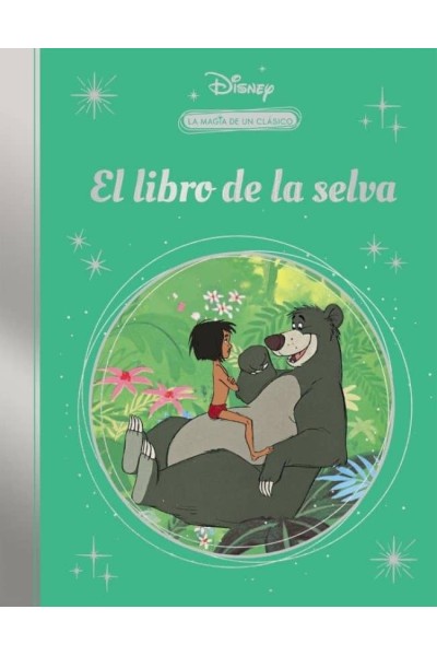 LA MAGIA DE UN CLÁSICO DISNEY: EL LIBRO DE LA SELVA. (MIS CLÁSICOS DISNEY)