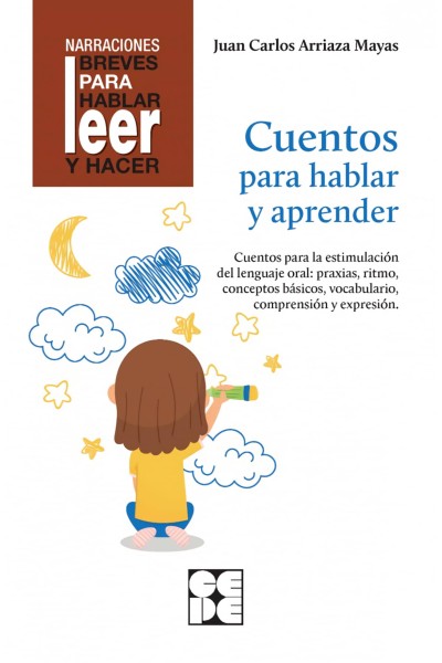 CUENTOS PARA HABLAR Y APRENDER. REVISADA. ESTIMULACIÓN DEL LENGUAJE ORAL: PRAXIAS, RITMOS, VOCABULARIO