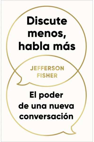 DISCUTE MENOS, HABLA MÁS