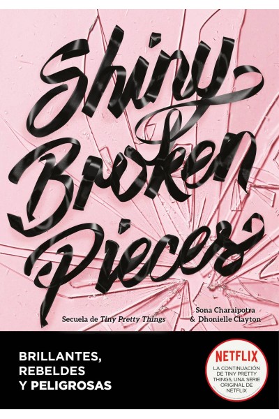 SHINY BROKEN PIECES (BRILLANTES, REBELDES Y PELIGROSAS)