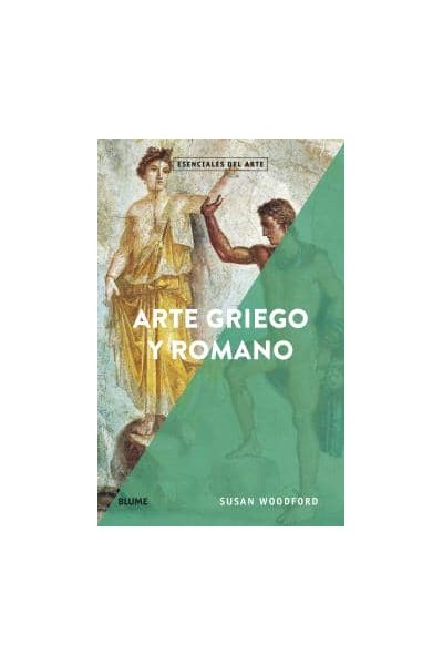 ESENCIALES ARTE. ARTE GRIEGO Y ROMANO
