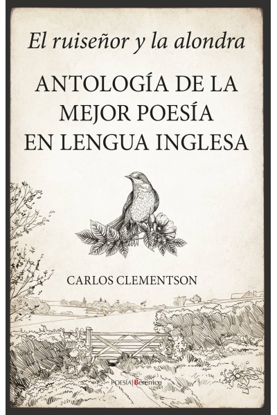 EL RUISEÑOR Y LA ALONDRA. ANTOLOGÍA DE LA MEJOR POESÍA EN LENGUA INGLESA