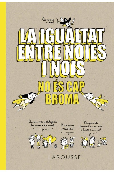 LA IGUALTAT ENTRE NOIES I NOIS NO ÉS CAP BROMA