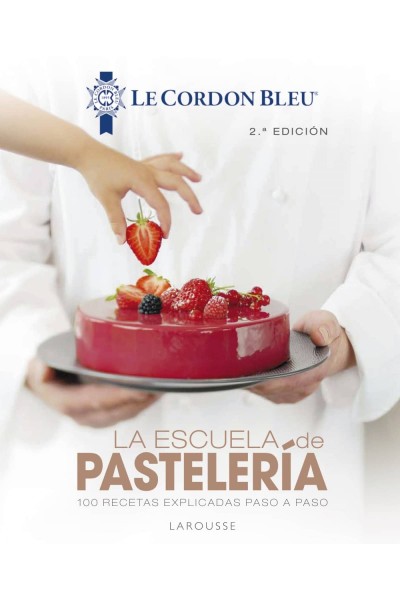 LA ESCUELA DE PASTELERÍA. LE CORDON BLEU«