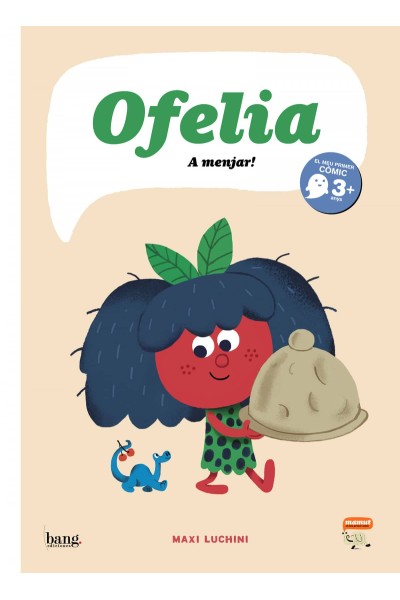 OFELIA, A MENJAR!