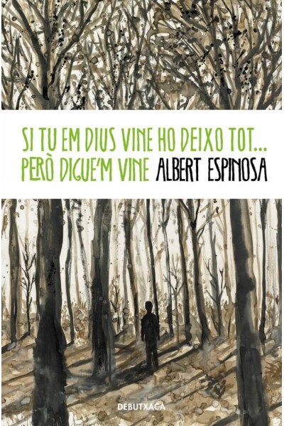 SI TU EM DIUS VINE HO DEIXO TOT... PERÒ DIGUE'M VINE