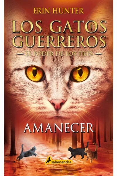 AMANECER (LOS GATOS GUERREROS # EL PODER DE LOS TRES 6)