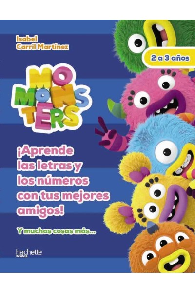 APRENDE LAS LETRAS Y LOS NÚMEROS CON LOS MOMONSTERS, 2-3 AÑOS