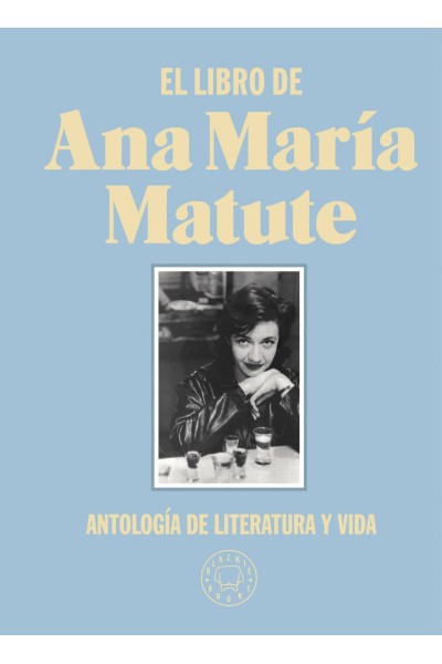 EL LIBRO DE ANA MARÍA MATUTE. (PRE-VENTA. PRÓXIMA PUBLICACIÓN 7-04-2021)