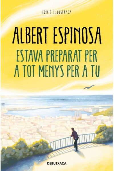 ESTAVA PREPARAT PER A TOT MENYS PER A TU