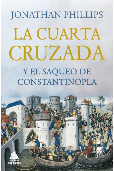 LA CUARTA CRUZADA Y EL SAQUEO DE CONSTANTINOPLA