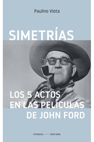 SIMETRÍAS. LOS 5 ACTOS EN LAS PELÍCULAS DE JOHN FORD