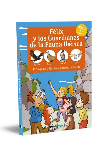 FÈLIX Y LOS GUARDIANES DE LA FAUNA IBÈRICA. VOL.2. AVES RAPACES