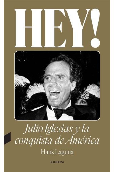 HEY! JULIO IGLESIAS Y LA CONQUISTA DE AMÉRICA
