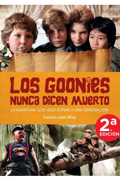 GOONIES NUNCA DICEN MUERTO AVENTURA QUE HIZO SOÑAR A UNA GE