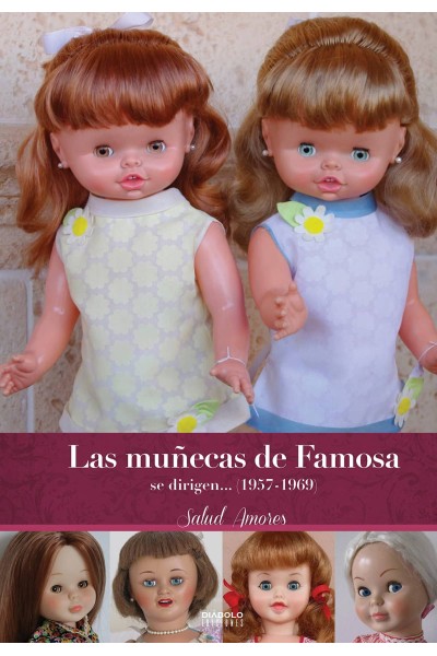 LAS MUÑECAS DE FAMOSA SE DIRIGEN...(1957-1969)