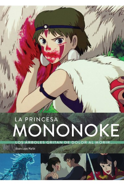 LA PRINCESA MONONOKE. LOS ARBOLES GRITAN DOLOR