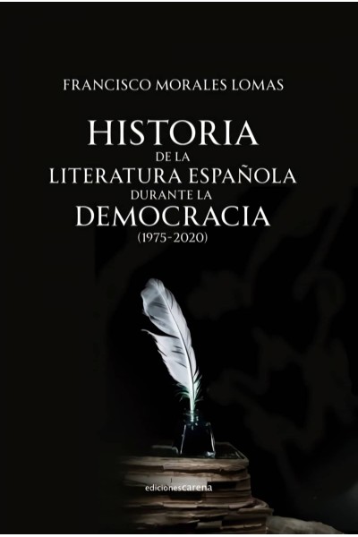 HISTORIA DE LA LITERATURA ESPAÑOLA DURANTE LA DEMOCRACIA (1975-2020)