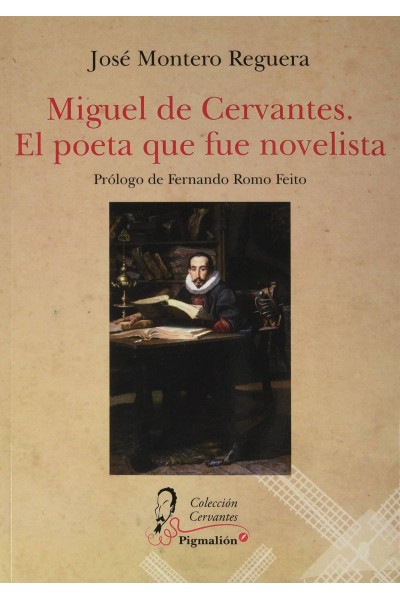 MIGUEL DE CERVANTES. EL POETA QUE FUE NOVELISTA