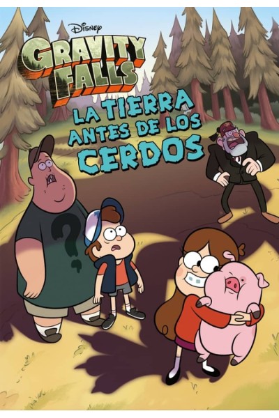 GRAVITY FALLS. LA TIERRA ANTES DE LOS CERDOS