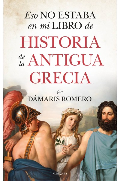 ESO NO ESTABA EN MI LIBRO DE HISTORIA DE LA ANTIGUA GRECIA