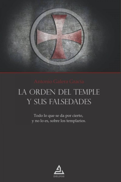 LA ORDEN DEL TEMPLO Y SUS FALSEDADES