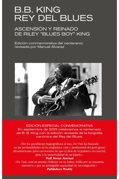 B. B. KING: REY DEL BLUES (EDICIÓN REVISADA CONMEMORATIVA)