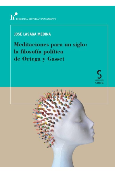MEDITACIONES PARA UN SIGLO: LA FILOSOFÍA POLÍTICA DE ORTEGA Y GASSET
